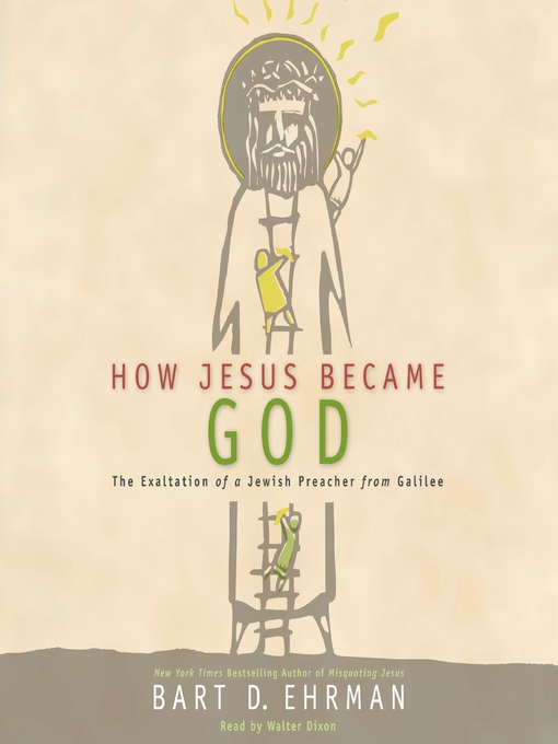 Title details for How Jesus Became God by Bart D. Ehrman - Wait list